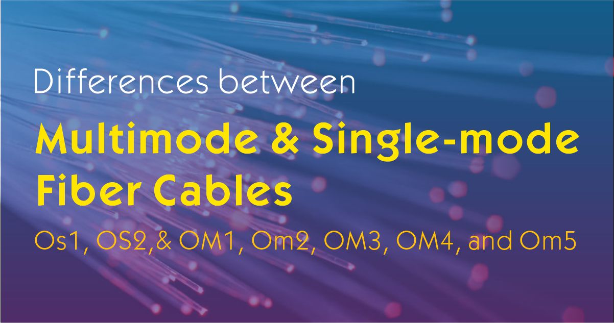 Differences between OS1, OS2, & OM1, OM2, OM3, OM4, and OM5